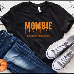 Mombie Yes Scarier Than A Zombie Unisex Shirt, Halloween Shirt, Fall Shirt, Teacher Halloween Shirt, Funny Halloween Shirt, Mombie Shirt,