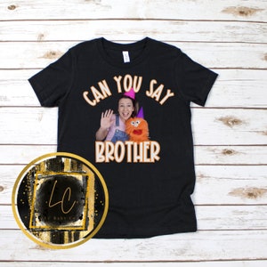 ADULT sizes Can you say brother, Ms. rachel birthday party, Ms rachel brother shirt, Ms rachel party