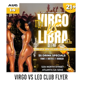 May include: A promotional flyer for a club event, featuring the text "VIRGO VS LIBRA" in large, stylized letters. The flyer includes event details such as the date, time, DJ, and drink specials. Two women are featured in the image. The flyer also includes the text "21+".