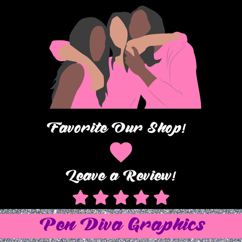 K&ouml;nnte beinhalten: Drei Frauen mit dunklen Haaren umarmen sich. Sie tragen rosa Hemden. Der Text "Favorite Our Shop!" ist in wei&szlig;er Kursivschrift geschrieben. Ein rosa Herz befindet sich unter dem Text. Der Text "Leave a Review!" ist in wei&szlig;er Kursivschrift geschrieben. F&uuml;nf rosa Sterne befinden sich unter dem Text. Der Text "Pen Diva Graphics" ist in wei&szlig;er Kursivschrift auf einem silbernen Glitzerhintergrund geschrieben.
