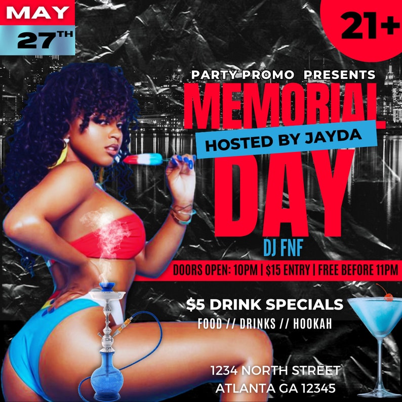 May include: A flyer for a Memorial Day party hosted by Jayda. The flyer features a woman in a red, white, and blue bikini holding a popsicle. The text on the flyer reads "Party Promo Presents Memorial Day Hosted by Jayda DJ FNF Doors Open: 10PM | $15 Entry | Free Before 11PM $5 Drink Specials Food // Drinks // Hookah 1234 North Street Atlanta GA 12345".