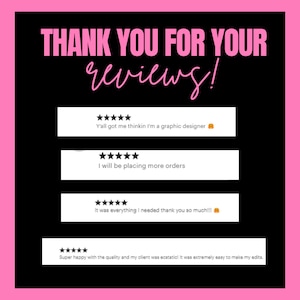 Puede incluir: Un fondo rosa con texto negro que dice "THANK YOU FOR YOUR reviews!" y cuatro rese&ntilde;as de clientes con cinco estrellas y texto. Las rese&ntilde;as incluyen: "Y'all got me thinkin I'm a graphic designer", "I will be placing more orders", "It was everything I needed thank you so much!!!", y "Super happy with the quality and my client was ecstatic! It was extremely easy to make my edits."