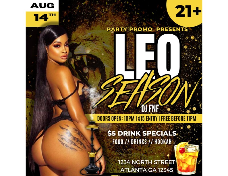 May include: A promotional flyer for a party, featuring the text "LEO SEASON" in large, stylized letters. The flyer includes the date "AUG 14th" and the age restriction "21+". A woman is featured in the image, along with a hookah and a cocktail.