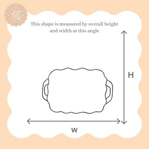 May include: Line drawing of a rectangular shape with wavy edges and two handles, labeled with "H" for height and "W" for width. Text above the shape reads, "This shape is measured by overall height and width at this angle."