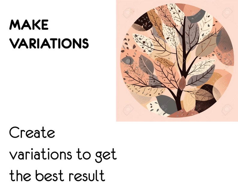 May include: A circular design featuring a stylized tree with brown branches and leaves in shades of brown, beige, and pink. The background is a light pink color. The text "MAKE VARIATIONS" appears above the design, and the text "Create variations to get the best result" appears below the design.