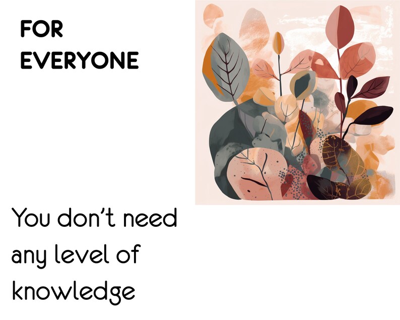 May include: Abstract art print with a pink, orange, and green color scheme. The print features a cluster of stylized leaves and branches. The text "FOR EVERYONE" is visible in the upper left corner. The text "You don't need any level of knowledge" is visible in the lower left corner.