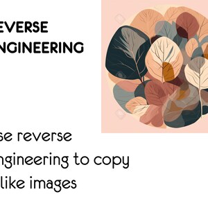 May include: Abstract illustration of overlapping leaves in shades of brown, beige, and blue, forming a circular pattern on a light pink background. The text "REVERSE ENGINEERING" is written in black above the illustration. The text "Use reverse engineering to copy a-like images" is written in black below the illustration.
