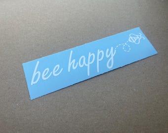bee happy vinyl Decal - Sticker