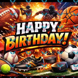 May include: A vibrant graphic with the words "HAPPY BIRTHDAY!" surrounded by sports equipment. Includes a football, basketball, baseball, soccer ball, hockey pucks, tennis racket, and a baseball bat. The background is a fiery orange and yellow.