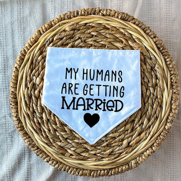 My Humans Are Getting Married / Metallic WHITE Dog Bandana / Wedding Dog Bandana / Wedding Cat Bandana / Snap On Dog Bandana