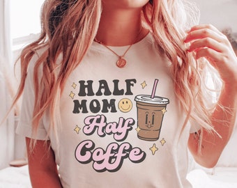 Half Mom Half Coffe Shirt, Retro Coffee Mama Tee, Cute Trendy Mother T-Shirt, Coffee Lover Clothing, Funny Smiley Face Mom Gift