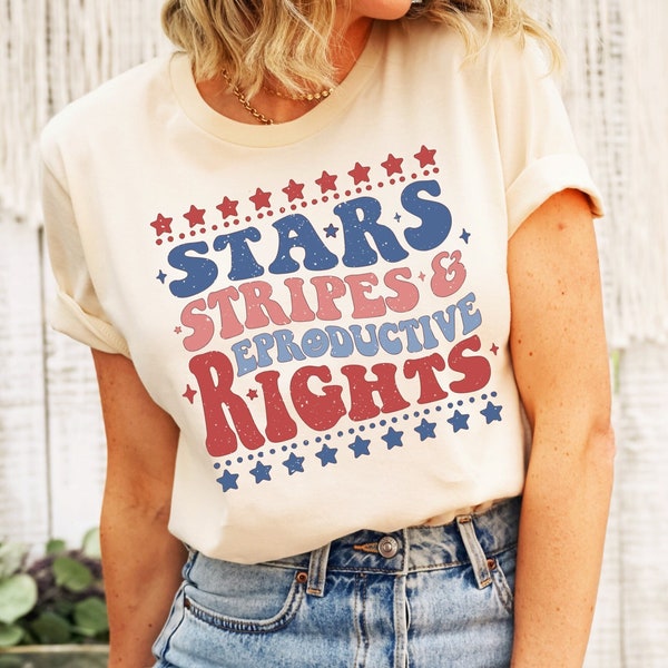 Stars Stripes And Reproductive Rights Shirt, 4th Of July Retro Liberal Tee, American Groovy Mama Tee, Y2K Trendy ProChoice Feminist USA Gift