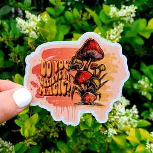 Do You Believe in Magic Mushroom Sticker, Trippy Retro Mushroom Sticker, Water Bottle and Laptop Decal, Hippie Style Mushroom Stickers