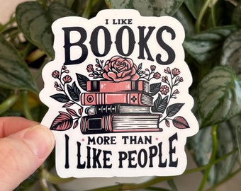 I Like Books More Than People Sticker, Book Sticker, Reading Sticker, Funny Sticker, Water Bottle Sticker, Laptop Sticker, Decals, Book Club