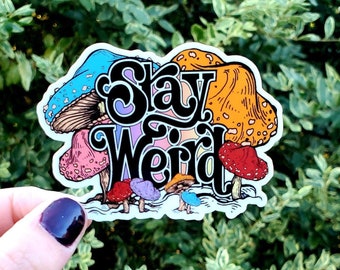 Stay Weird Mushroom Sticker, Mushroom Sticker, Hippie Sticker, Hippy Sticker, Mushroom, Weird, Stay Weird, Magic Mushroom, Laptop Sticker