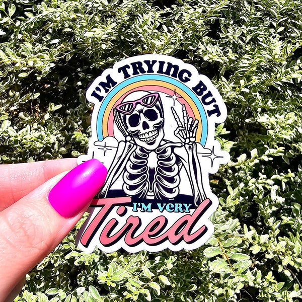 I'm Trying But I'm Very Tired Sticker, Skeleton Sticker, Skull Sticker, Funny Sticker, Tired Sticker, Stickers, Skeleton, Sarcastic Sticker