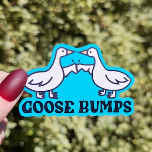Goose Bump Sticker, Funny Sticker, Stickers, Animal Sticker, Laptop Sticker, Water Bottle Sticker, Pun Sticker, Goose Sticker, Silly Goose