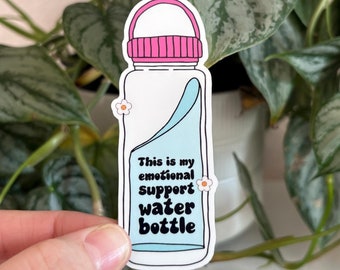 Emotional Support Water Bottle Sticker, Water Sticker, Hydrate Sticker, Funny Sticker, Mental Health Sticker, Laptop Sticker
