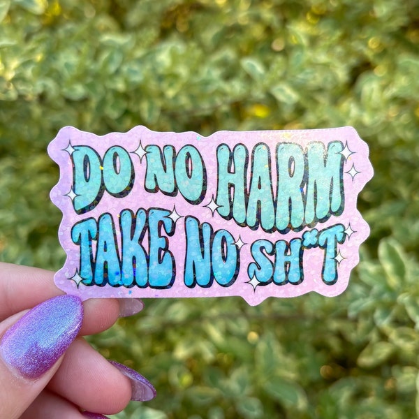 Glitter Do No Harm Take No Sh*t Sticker, Mental Health Sticker, Positivity Sticker, Glitter Sticker, Water Bottle Sticker, Laptop Sticker