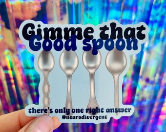Gimme the Good Spoon Neurodivergent Autism Sticker, Funny Neurodivergent AuDHD Autism Stickers, Laptop and Water bottle Stickers, Decals