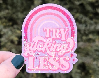 Glitter Try Sucking Less Sticker, Funny Sassy Sarcastic Rainbow Decals, Pastel Pink and Purple Sticker, Water Bottle and Laptop Sticker