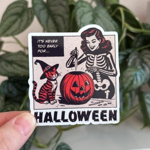 Never Too Early For Halloween Sticker, Halloween Sticker, Water Bottle Sticker, Cat, Witch, Skeleton, Laptop Sticker, Gift, Spooky, Goth