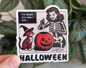 Never Too Early For Halloween Sticker, Halloween Sticker, Water Bottle Sticker, Cat, Witch, Skeleton, Laptop Sticker, Gift, Spooky, Goth