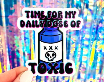 Daily Dose of Toxic Sticker, Funny Sarcastic Mental Health Sticker, Poison Potion Bottle Sticker, Water Bottle and Laptop Decal