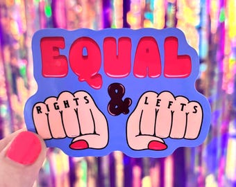 Equal Rights and Lefts Sticker, Funny Equality Sticker, Sarcastic Women's Rights Decal, Water Bottle and Laptop Stickers