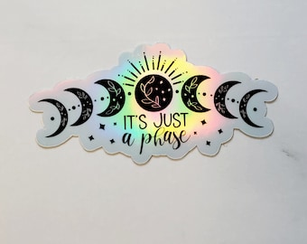 Holographic It's Just a Phase Moon Sticker, Holo Moon Sticker, Magic Moon Sticker, Holo Sticker, Moon Sticker, Mystic Sticker, Magic Sticker