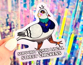 Funny Support Your Local Street Chickens Sticker, Street Walker Sticker, Funny Animal Stickers, Water Bottle and Laptop Decals, Pigeons