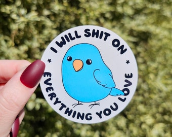 I Will Poop On Everything You Love Sticker, Bird Sticker, Stickers, Funny Stickers, Sarcastic Sticker, Water Bottle Sticker, Laptop Sticker