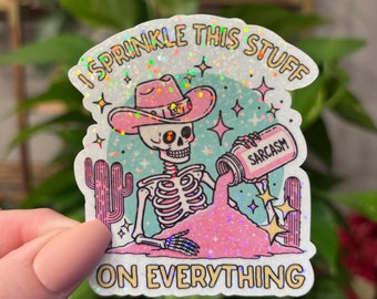Glitter I Sprinkle Sarcasm on Everything Sticker, Sarcasm, Funny Sticker, Skeleton Sticker, Skull Sticker, Sarcastic, Water Bottle Sticker