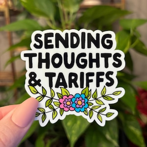 Sending Thoughts and Tariffs Stickers, Funny Sticker, Political Sticker, Sarcastic Sticker, Water Bottle Sticker, Laptop Sticker, Decal