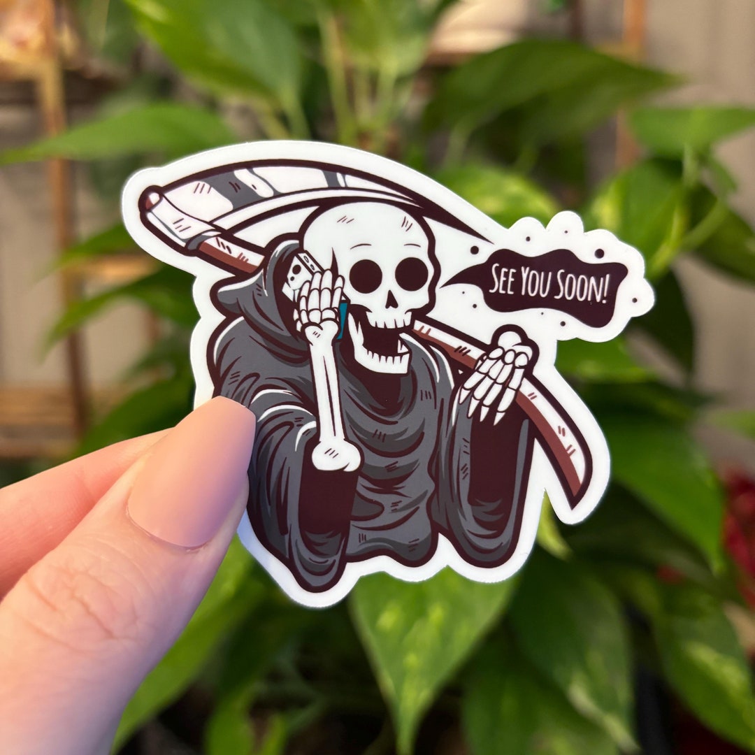 See You Soon Grim Reaper Sticker, Funny Sticker, Grim Reaper, Skull ...