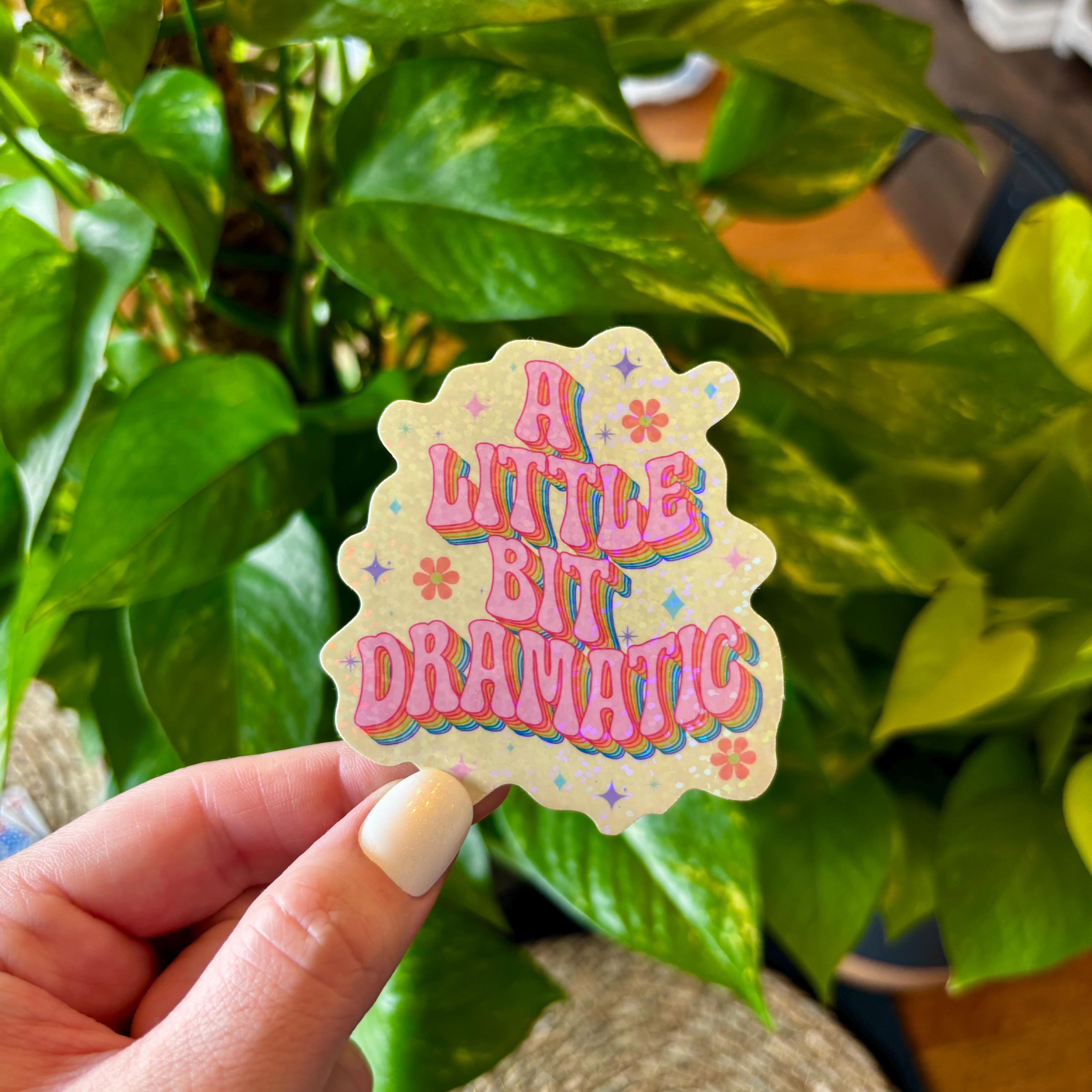 Glitter A Little Bit Dramatic Sticker, Funny Sticker, Drama Queen ...