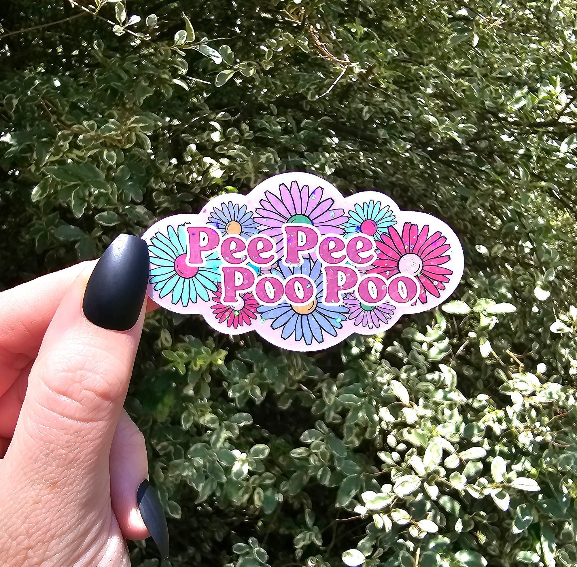 Glitter Pee Pee Poo Poo Sticker, Pee Pee Poo Poo Sticker, Funny Sticker, Flower Sticker, Stickers, Holographic Sticker, Funny Stickers