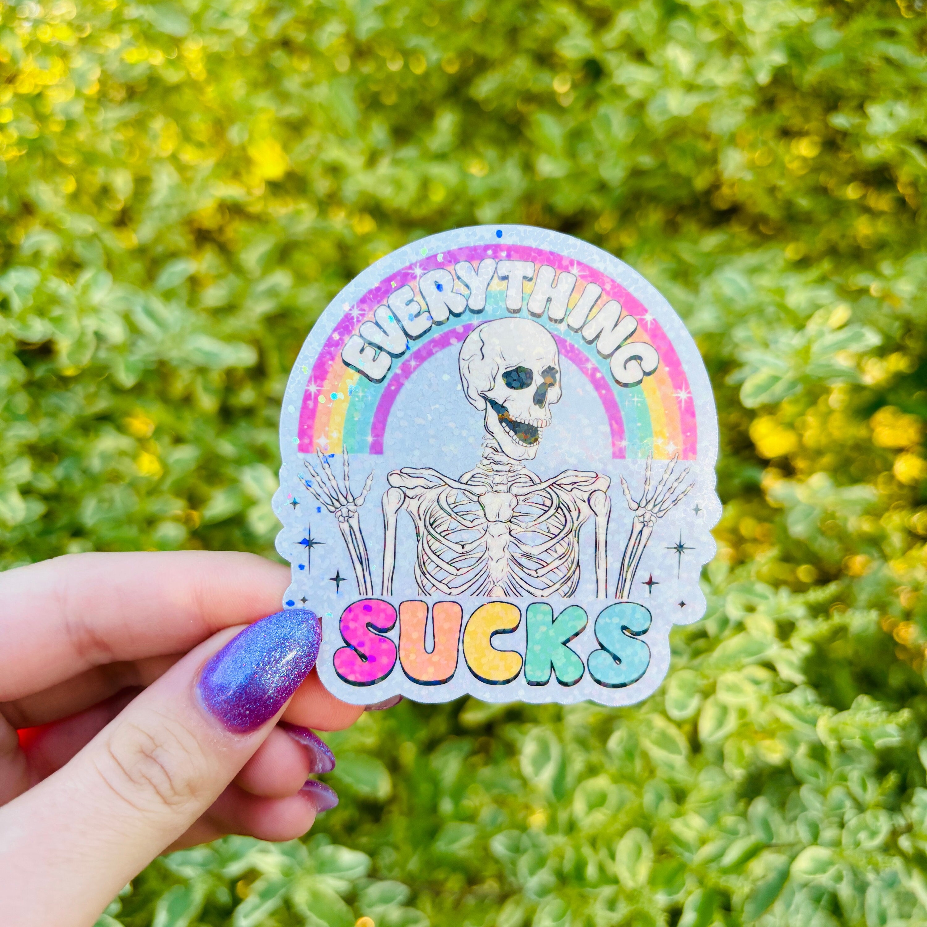 Glitter Everything Sucks Sticker, Mental Health Sticker, Skeleton Sticker, Glitter Sticker, Water Bottle Sticker, Laptop Sticker, Funny