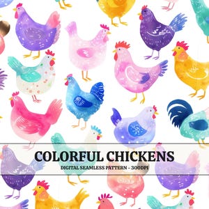 May include: A digital seamless pattern featuring colorful chickens in various hues, including pink, purple, yellow, and blue, set against a white background. The text "COLORFUL CHICKENS" is displayed in a banner.
