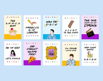 May include: Nine colorful printable cards with text and illustrations inspired by the popular TV show Friends. The cards feature phrases like "How You Doin?", "Pivot to the Party", "The One Where We Get Drunk", and "Joey Doesn't Share Food".