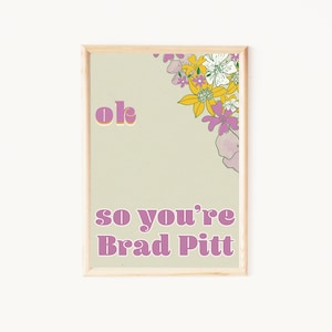 Ok, so you&#39;re Brad Pitt Shania Twain Wall art print A4