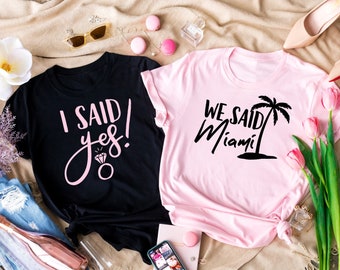 We Said Miami Bachelorette Shirt, Miami Bachelorette Party Shirts, Beach Bachelorette, Bridesmaid Tshirts, Bridal Shirts