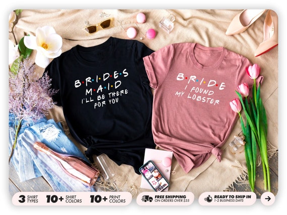 Friends Bridesmaid Shirts Friends 