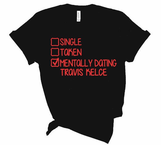 Discover Mentally Dating Travis Kelce Valentine's Shirt