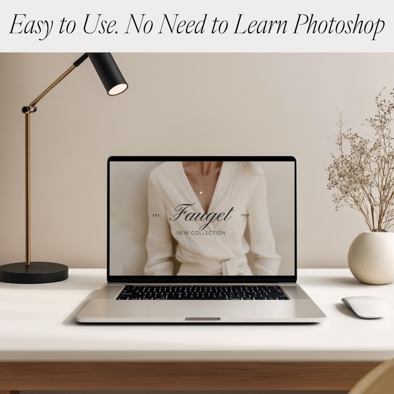 May include: A laptop displaying a fashion brand's website, with the text "Easy to Use. No Need to Learn Photoshop" at the top. The website features a woman in a white sweater. A desk lamp and a vase with dried flowers are also visible.