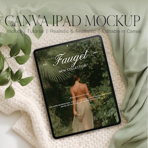 May include: An iPad mockup displaying a "Fauget New Collection" design. The tablet is on a white, textured surface, with green leaves and fabric in the background. Text includes "CANVA IPAD MOCKUP" and "Includes Tutorial | Realistic & Aesthetic | Editable in Canva."