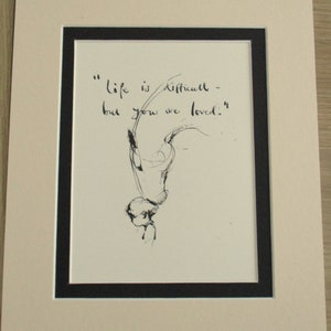 Life Is Difficult - Charlie Mackesy - The Boy The Mole The Fox and The Horse - In Double Mount Choose your size
