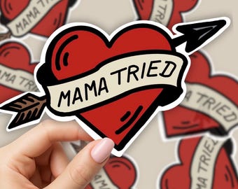 Mama Tried Heart Sticker, Waterproof Vinyl Die Cut Decal