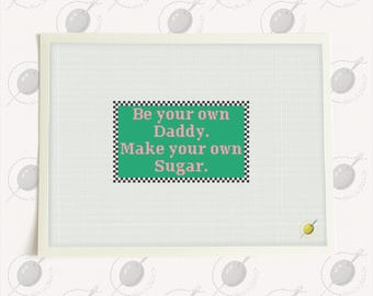 Be Your Own Daddy - Needlepoint and Cross Stitch Pattern: Modern DIY (PDF & Stitchly)