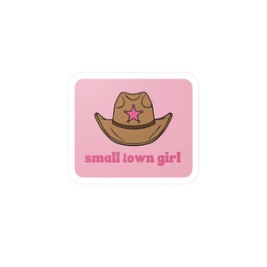 pink small town girl | western computer sticker | cowboy hat sticker | cowgirl sticker | western aesthetic sticker | kiss-cut vinyl sticker